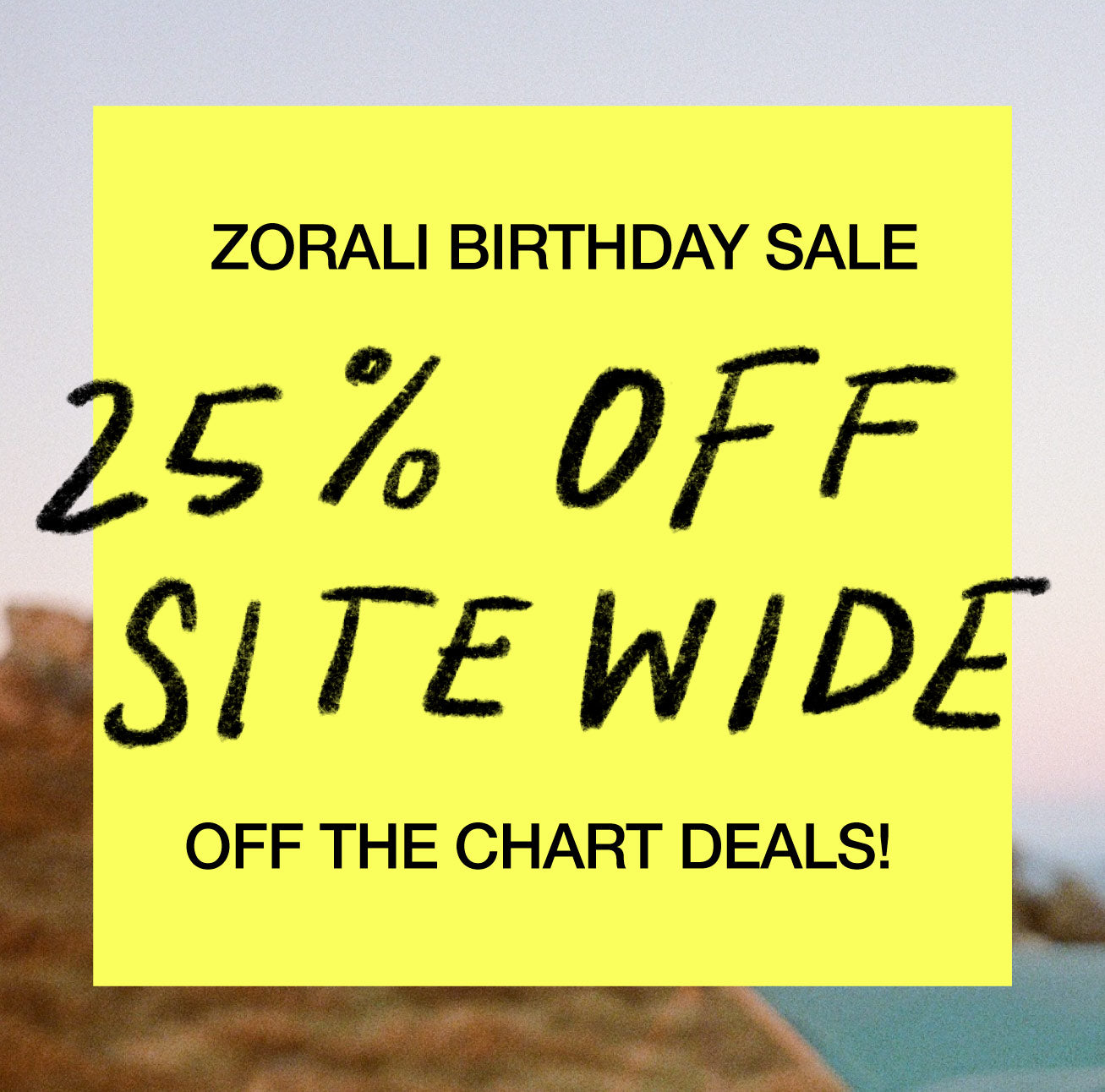 Zorali Birthday Sale, 25% off sitewide